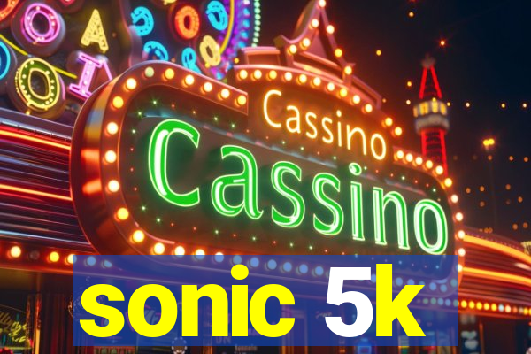 sonic 5k